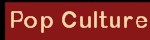 Pop Culture